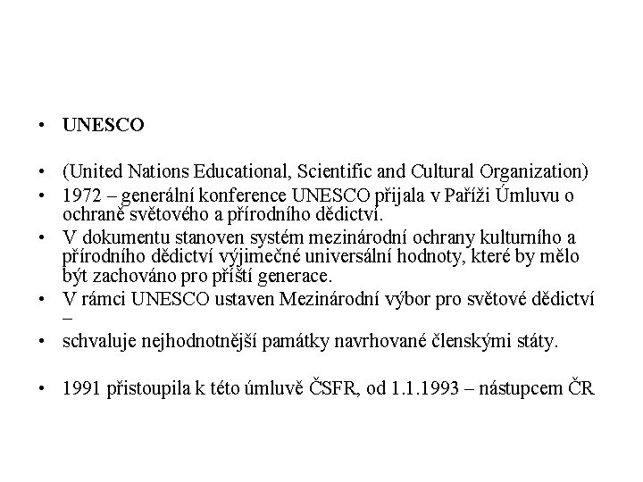  • UNESCO • (United Nations Educational, Scientific and Cultural Organization) • 1972 –