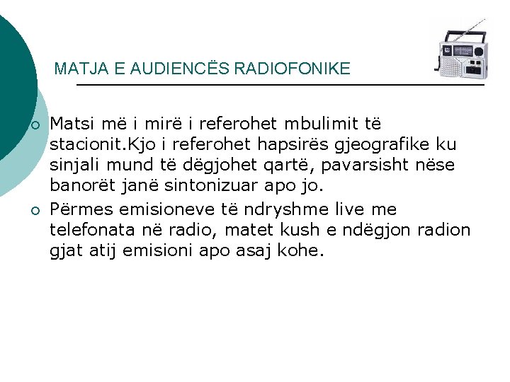 MATJA E AUDIENCËS RADIOFONIKE ¡ ¡ Matsi më i mirë i referohet mbulimit të