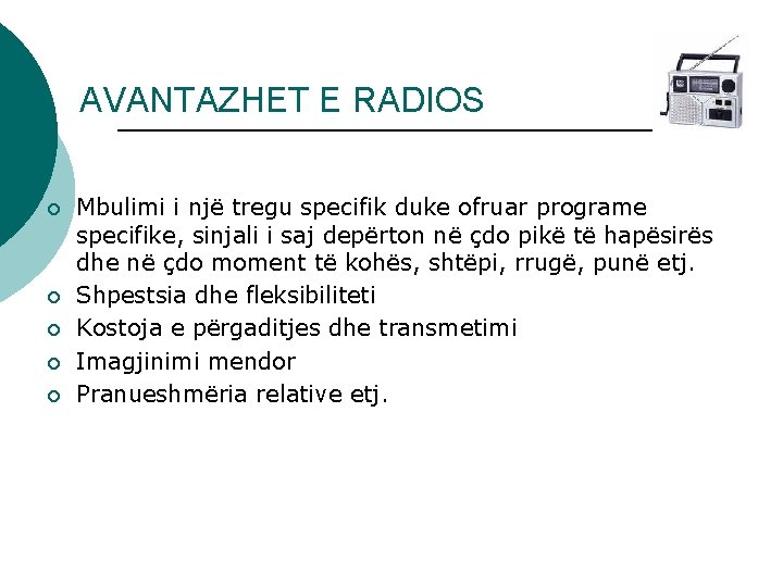 AVANTAZHET E RADIOS ¡ ¡ ¡ Mbulimi i një tregu specifik duke ofruar programe