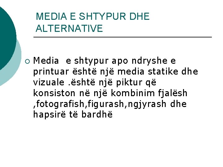 MEDIA E SHTYPUR DHE ALTERNATIVE ¡ Media e shtypur apo ndryshe e printuar është