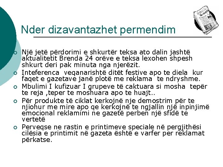 Nder dizavantazhet permendim ¡ ¡ ¡ Një jetë përdorimi e shkurtër teksa ato dalin