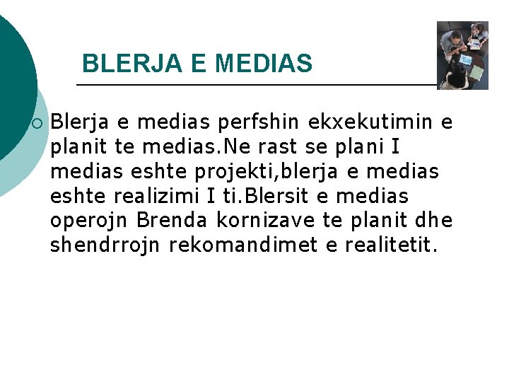 BLERJA E MEDIAS ¡ Blerja e medias perfshin ekxekutimin e planit te medias. Ne