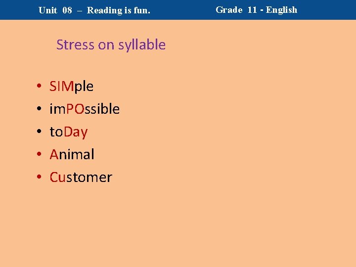 Unit 08 – Reading is fun. Stress on syllable • • • SIMple im. Unit 08 – Reading is fun. Stress on syllable • • • SIMple im.