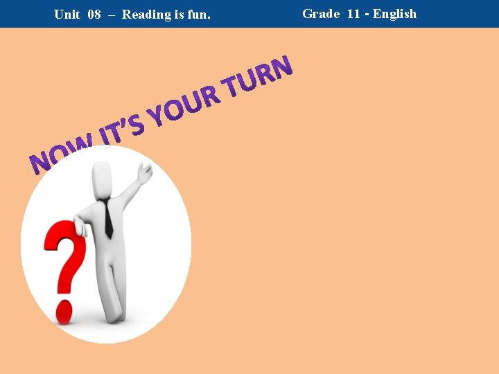 Unit 08 – Reading is fun. Grade 11 - English Unit 08 – Reading is fun. Grade 11 - English