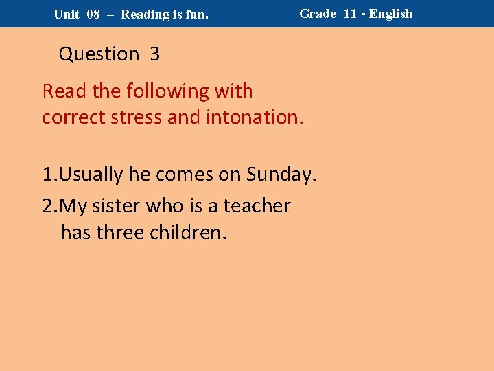 Unit 08 – Reading is fun. Grade 11 - English Question 3 Read the Unit 08 – Reading is fun. Grade 11 - English Question 3 Read the