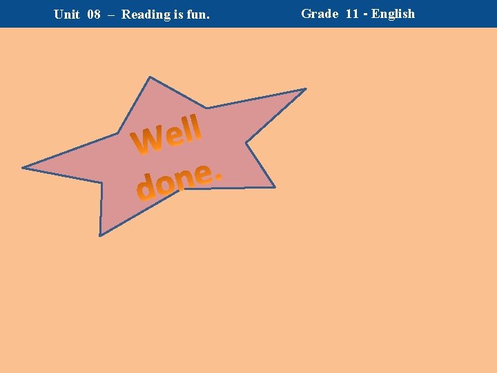 Unit 08 – Reading is fun. Grade 11 - English Unit 08 – Reading is fun. Grade 11 - English