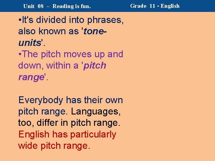 Unit 08 – Reading is fun. • It's divided into phrases, also known as Unit 08 – Reading is fun. • It's divided into phrases, also known as