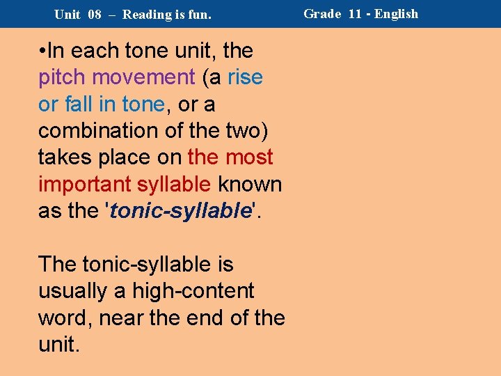 Unit 08 – Reading is fun. • In each tone unit, the pitch movement Unit 08 – Reading is fun. • In each tone unit, the pitch movement