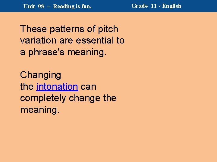 Unit 08 – Reading is fun. These patterns of pitch variation are essential to Unit 08 – Reading is fun. These patterns of pitch variation are essential to