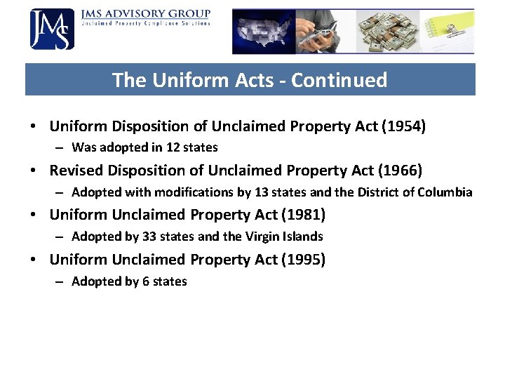 The Uniform Acts - Continued • Uniform Disposition of Unclaimed Property Act (1954) – The Uniform Acts - Continued • Uniform Disposition of Unclaimed Property Act (1954) –