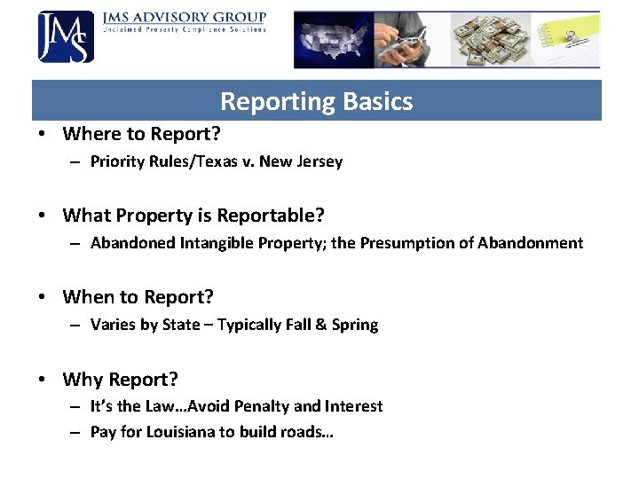 Reporting Basics • Where to Report? – Priority Rules/Texas v. New Jersey • What Reporting Basics • Where to Report? – Priority Rules/Texas v. New Jersey • What