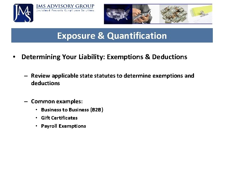 Exposure & Quantification • Determining Your Liability: Exemptions & Deductions – Review applicable statutes Exposure & Quantification • Determining Your Liability: Exemptions & Deductions – Review applicable statutes