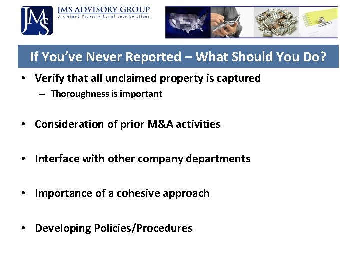 If You’ve Never Reported – What Should You Do? • Verify that all unclaimed If You’ve Never Reported – What Should You Do? • Verify that all unclaimed