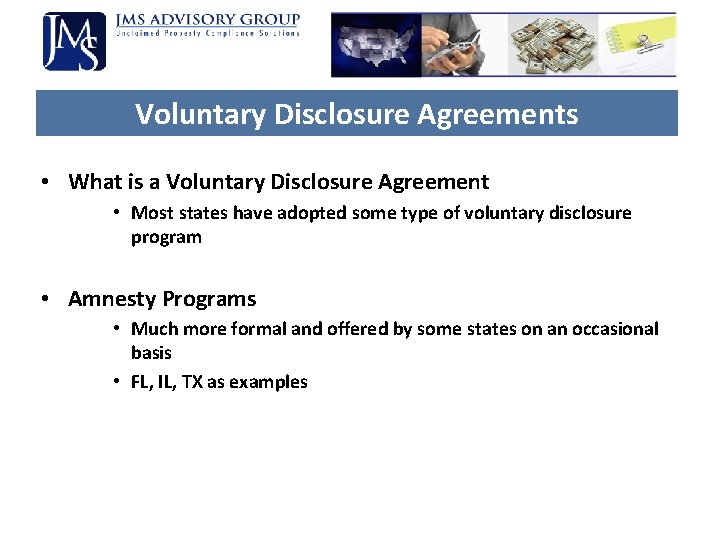Voluntary Disclosure Agreements • What is a Voluntary Disclosure Agreement • Most states have Voluntary Disclosure Agreements • What is a Voluntary Disclosure Agreement • Most states have