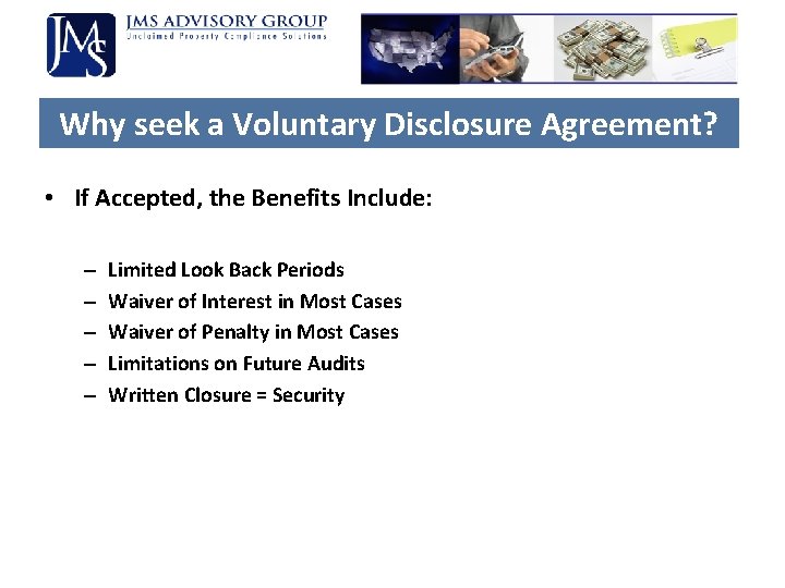 Why seek a Voluntary Disclosure Agreement? • If Accepted, the Benefits Include: – – Why seek a Voluntary Disclosure Agreement? • If Accepted, the Benefits Include: – –