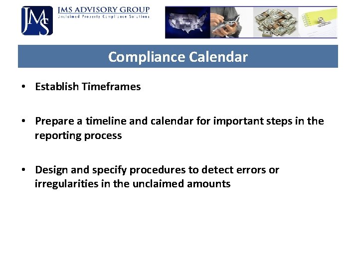 Compliance Calendar • Establish Timeframes • Prepare a timeline and calendar for important steps Compliance Calendar • Establish Timeframes • Prepare a timeline and calendar for important steps