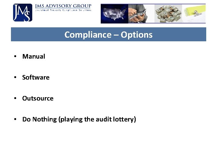 Compliance – Options • Manual • Software • Outsource • Do Nothing (playing the Compliance – Options • Manual • Software • Outsource • Do Nothing (playing the