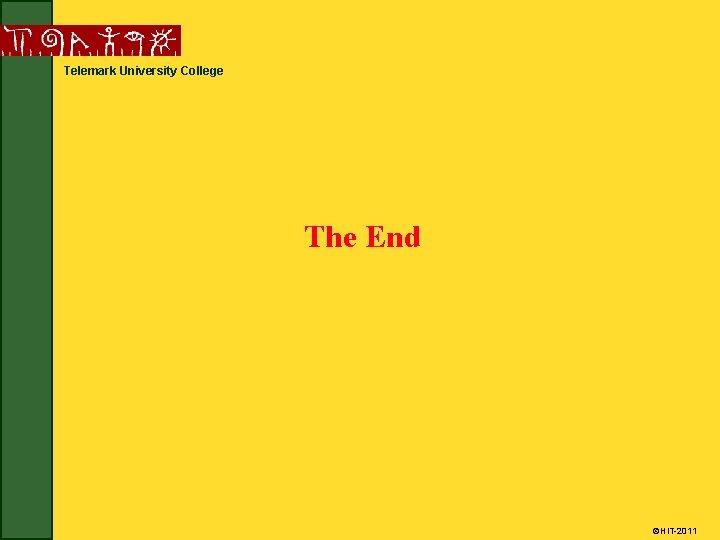 Telemark University College The End ÓHi. T-2011 