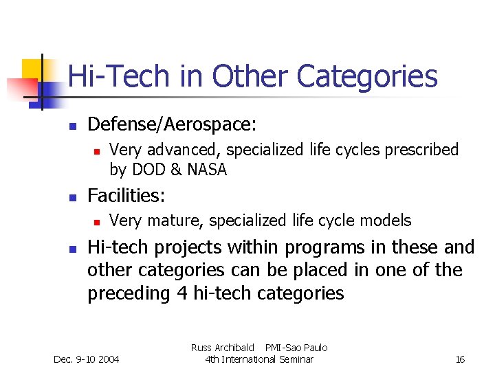 Hi-Tech in Other Categories n Defense/Aerospace: n n Facilities: n n Very advanced, specialized Hi-Tech in Other Categories n Defense/Aerospace: n n Facilities: n n Very advanced, specialized