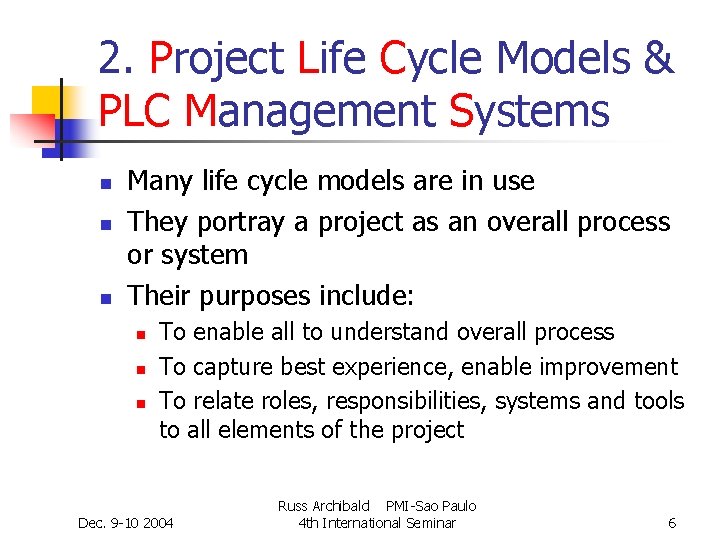 2. Project Life Cycle Models & PLC Management Systems n n n Many life 2. Project Life Cycle Models & PLC Management Systems n n n Many life