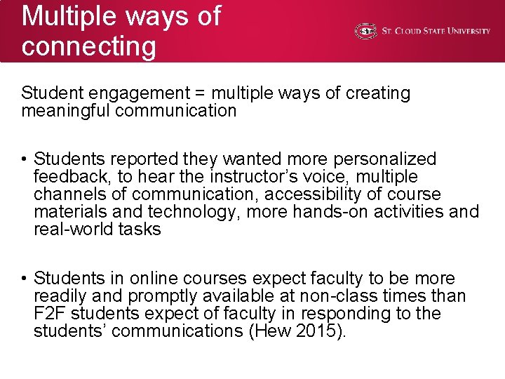 Multiple ways of connecting Student engagement = multiple ways of creating meaningful communication • Multiple ways of connecting Student engagement = multiple ways of creating meaningful communication •