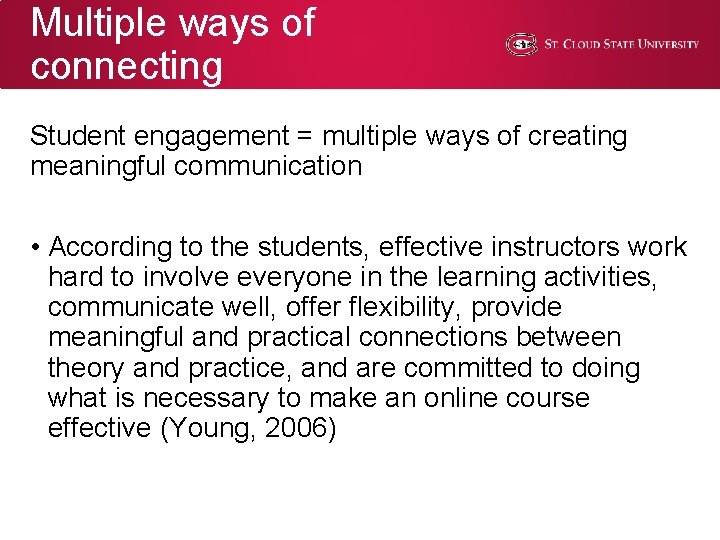 Multiple ways of connecting Student engagement = multiple ways of creating meaningful communication • Multiple ways of connecting Student engagement = multiple ways of creating meaningful communication •