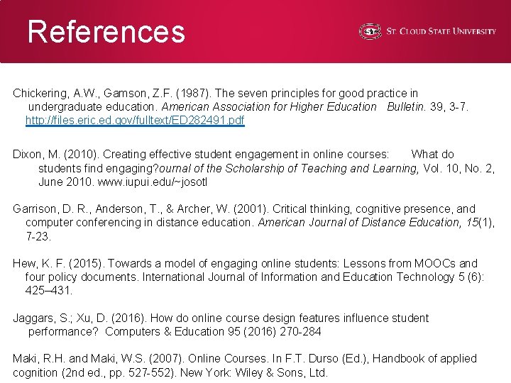 References Chickering, A. W. , Gamson, Z. F. (1987). The seven principles for good References Chickering, A. W. , Gamson, Z. F. (1987). The seven principles for good