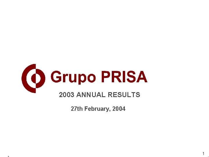 2003 ANNUAL RESULTS 27 th February, 2004 1 