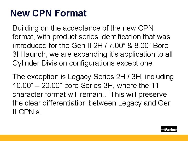 New CPN Format Building on the acceptance of the new CPN format, with product