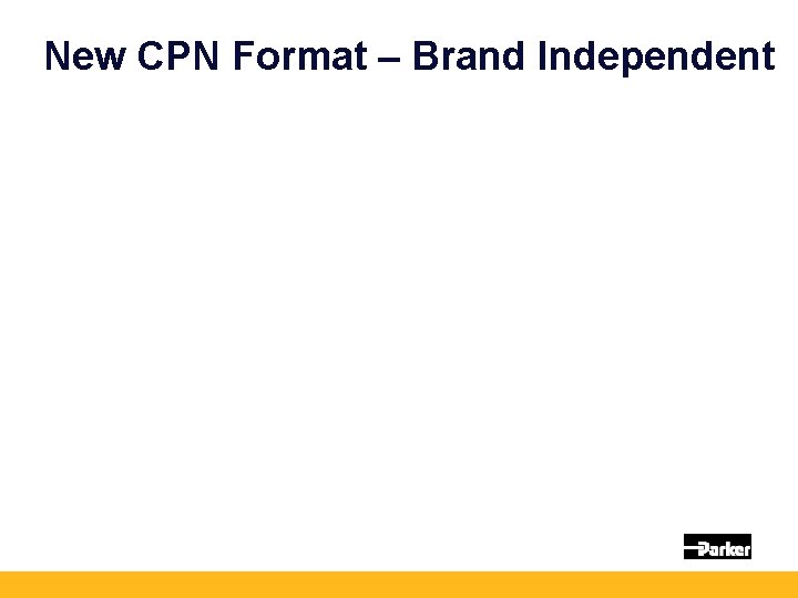 New CPN Format – Brand Independent 