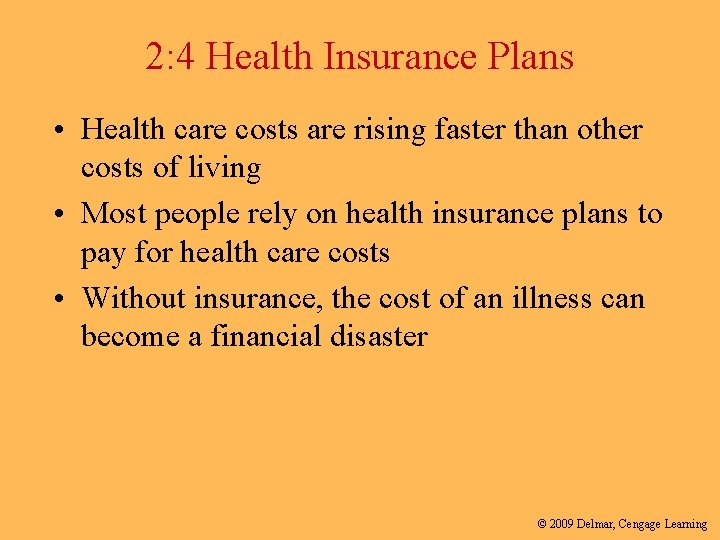 2: 4 Health Insurance Plans • Health care costs are rising faster than other