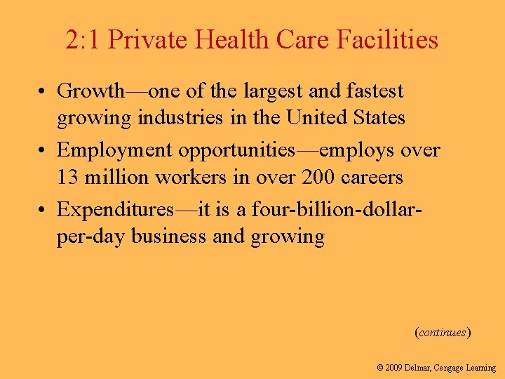 2: 1 Private Health Care Facilities • Growth—one of the largest and fastest growing