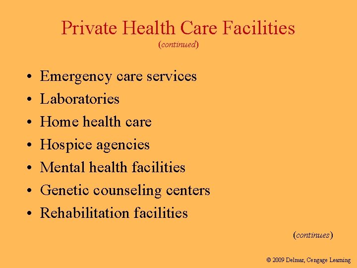 Private Health Care Facilities (continued) • • Emergency care services Laboratories Home health care