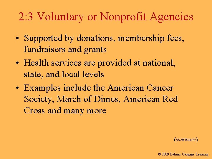 2: 3 Voluntary or Nonprofit Agencies • Supported by donations, membership fees, fundraisers and