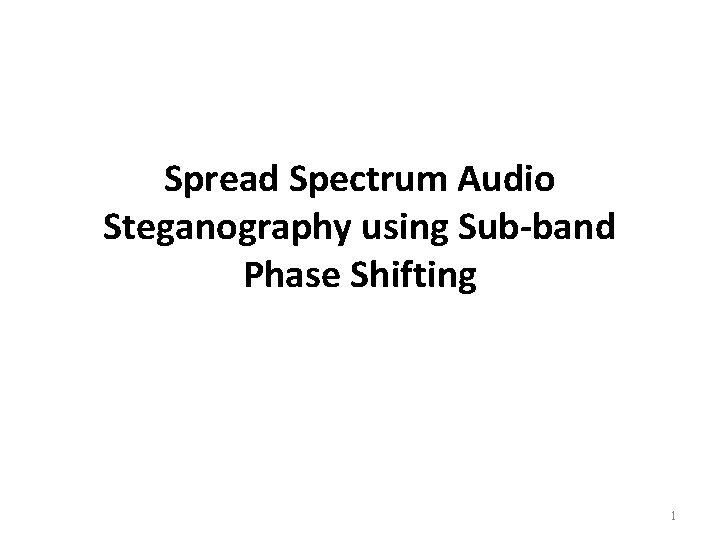 Spread Spectrum Audio Steganography using Sub-band Phase Shifting 1 