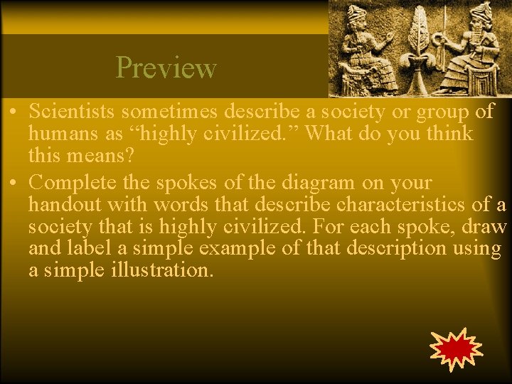 Preview • Scientists sometimes describe a society or group of humans as “highly civilized.