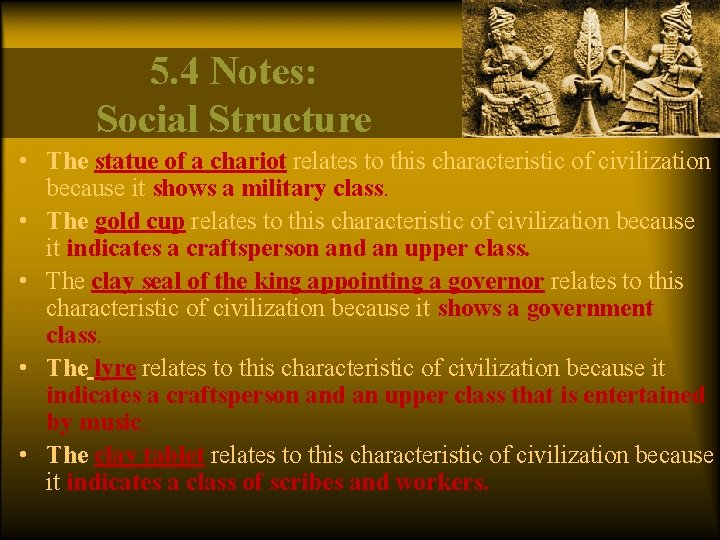 5. 4 Notes: Social Structure • The statue of a chariot relates to this