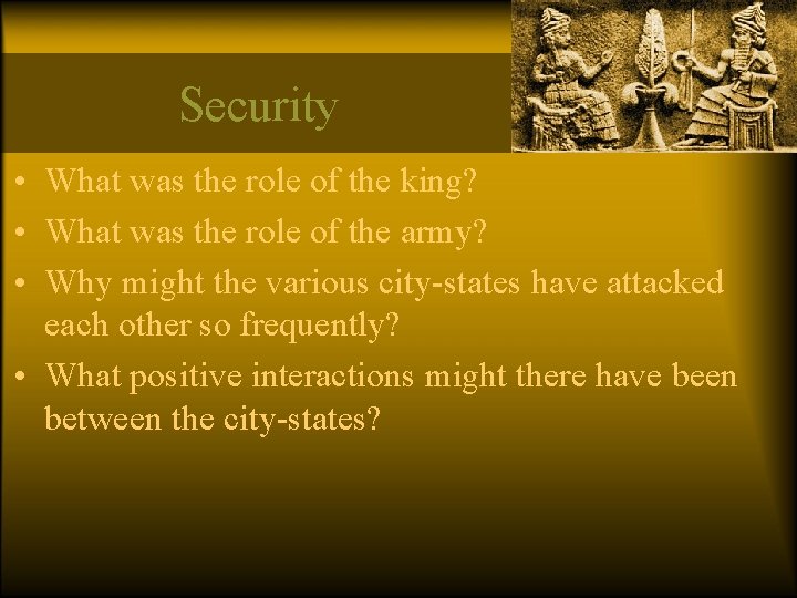 Security • What was the role of the king? • What was the role