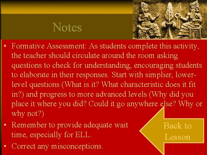 Notes • Formative Assessment: As students complete this activity, the teacher should circulate around