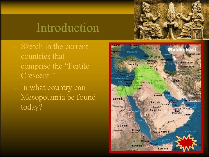 Introduction – Sketch in the current countries that comprise the “Fertile Crescent. ” –