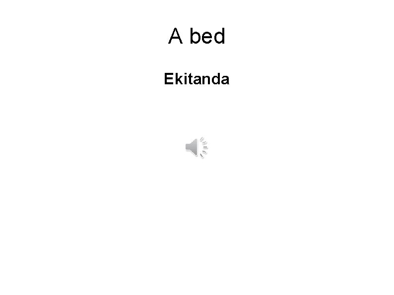 A bed Ekitanda 