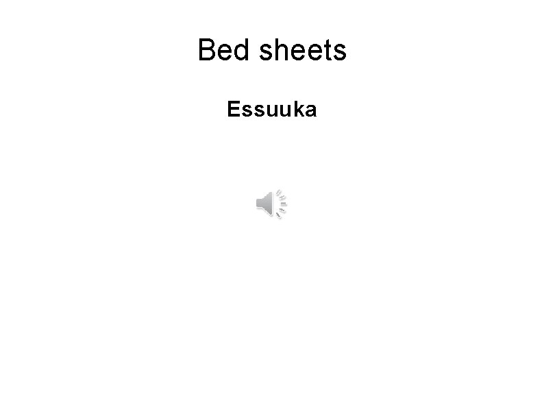 Bed sheets Essuuka 