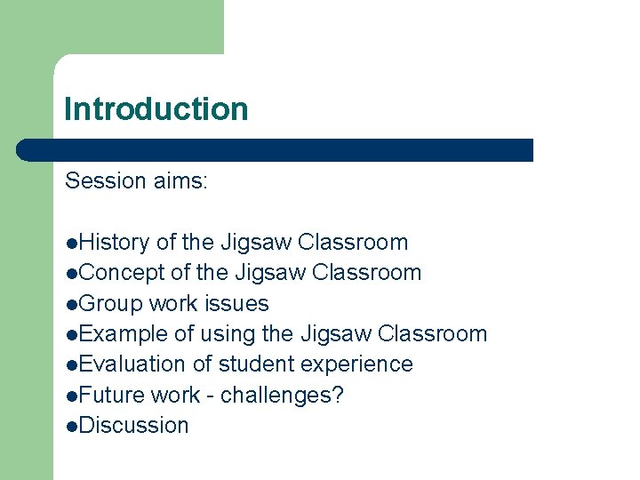 Introduction Session aims: l. History of the Jigsaw Classroom l. Concept of the Jigsaw