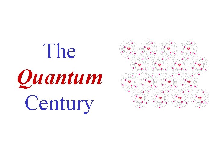 The Quantum Century 