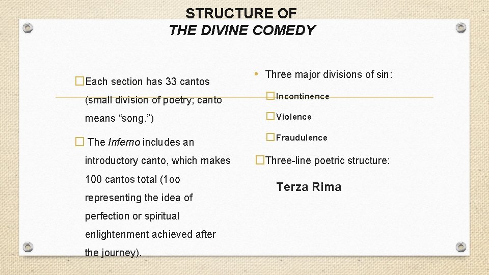 STRUCTURE OF THE DIVINE COMEDY �Each section has 33 cantos • Three major divisions