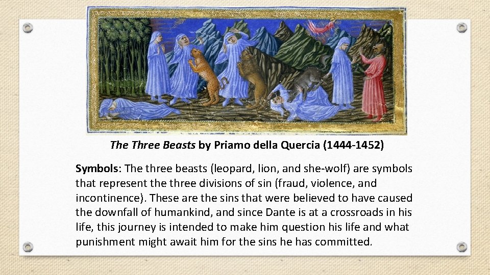 The Three Beasts by Priamo della Quercia (1444 -1452) Symbols: The three beasts (leopard,