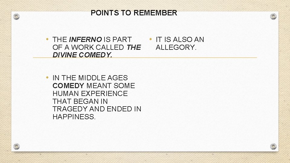 POINTS TO REMEMBER • THE INFERNO IS PART OF A WORK CALLED THE DIVINE