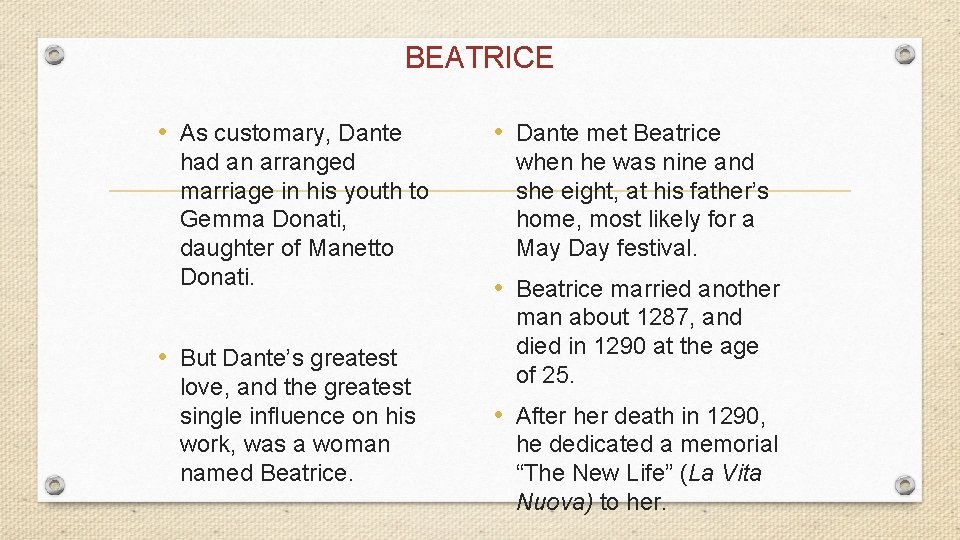 BEATRICE • As customary, Dante had an arranged marriage in his youth to Gemma