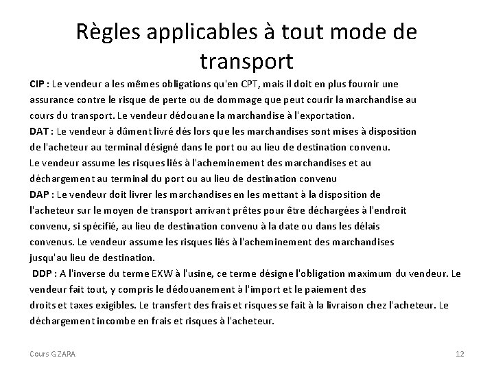 Règles applicables à tout mode de transport CIP : Le vendeur a les mêmes