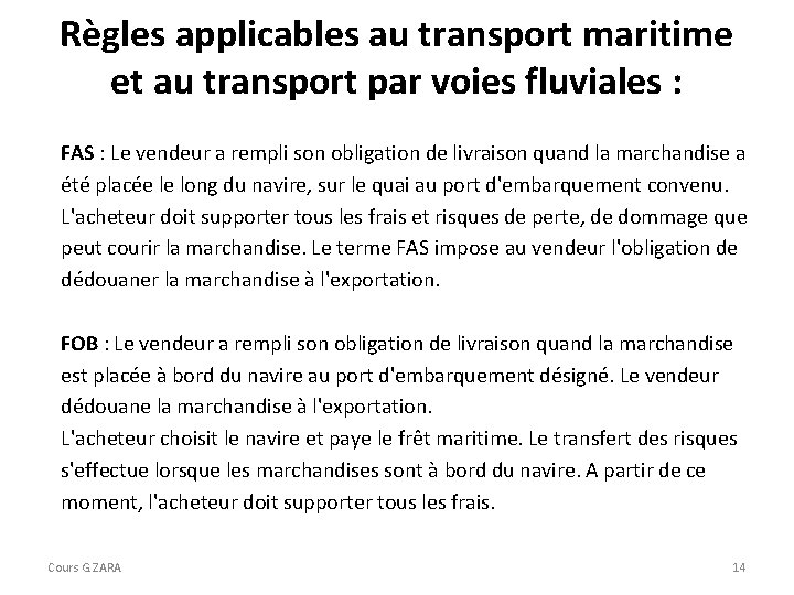 Règles applicables au transport maritime et au transport par voies fluviales : FAS :